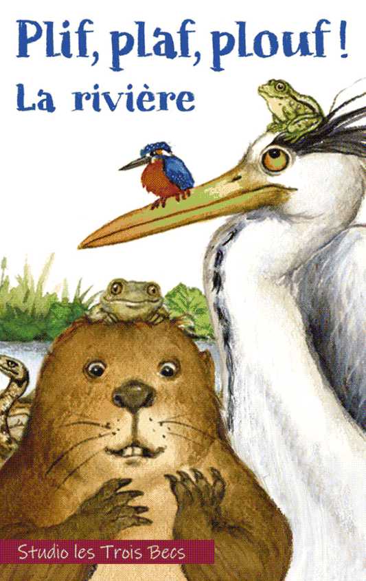 Plif, plaf, plouf ! La rivi¨¨re
