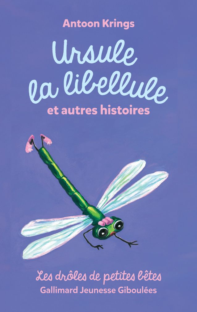 Dr?les de petites b¨ºtes : Ursule la libellule et autres histoires