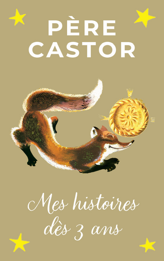 Mes histoires du P¨¨re Castor d¨¨s 3 ans