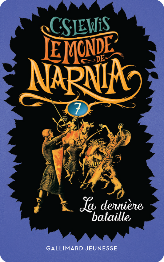 Le monde de Narnia 7 : La Derni¨¨re Bataille